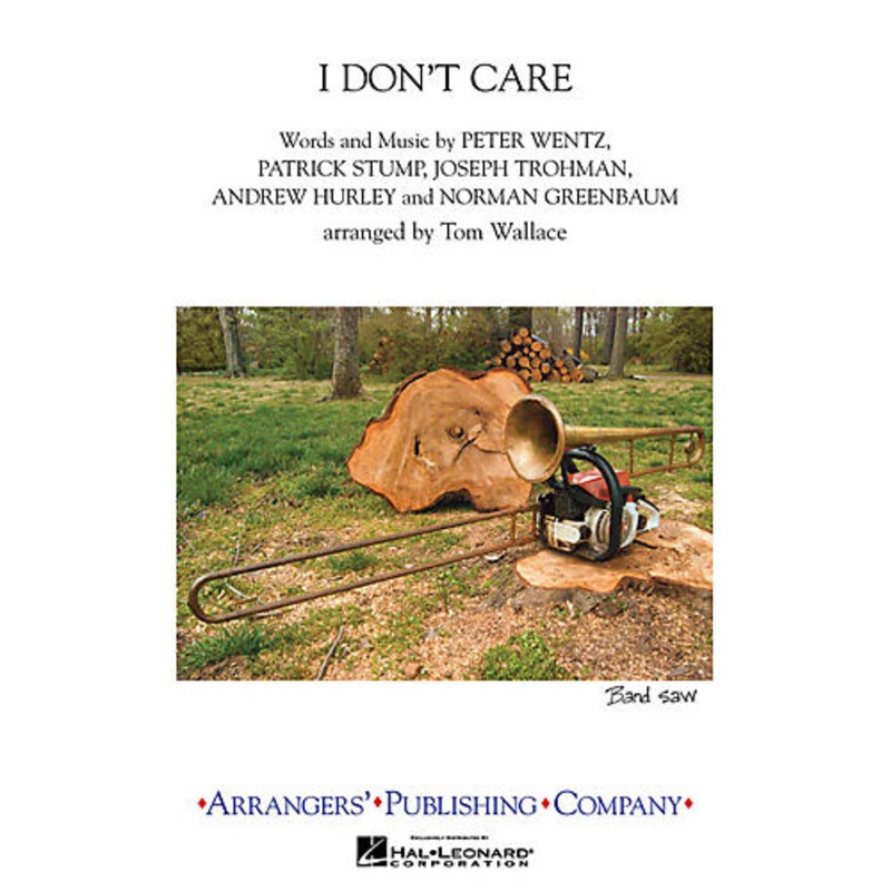Arrangers I Don’t Care Marching Band Level 3 Arranged by Tom Wallace-K35008000000000